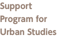 Support Program for Urban Studies